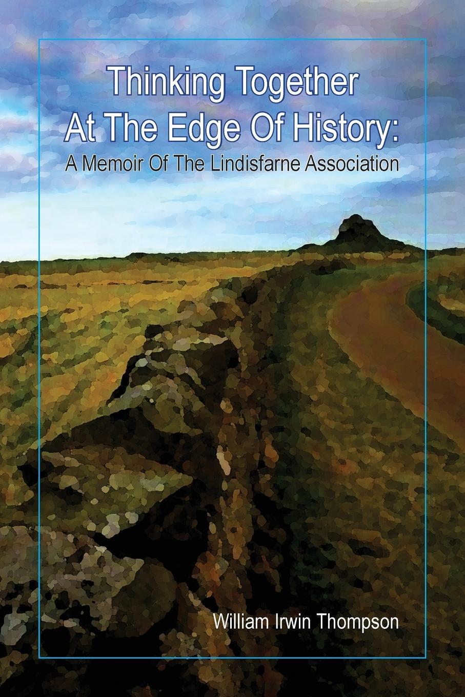 Cover: 9780936878867 | Thinking Together At The Edge Of History | William Irwin Thompson