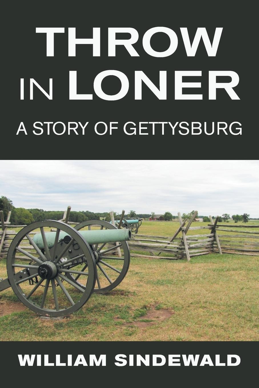 Cover: 9781664183827 | Throw in Loner | A Story of Gettysburg | William Sindewald | Buch
