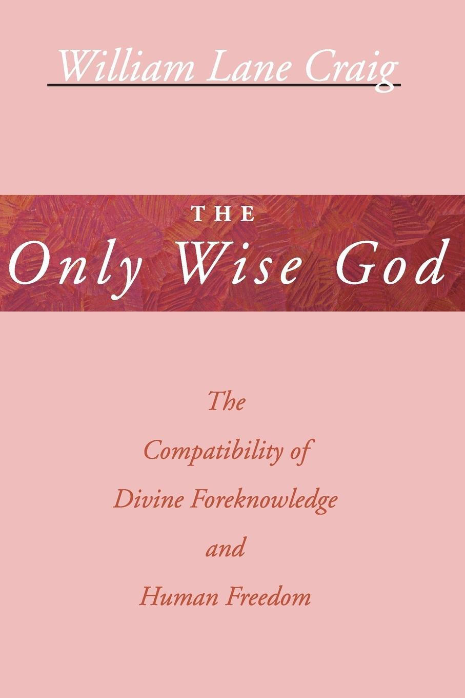Cover: 9781579103163 | The Only Wise God | William L. Craig | Taschenbuch | Paperback | 2000