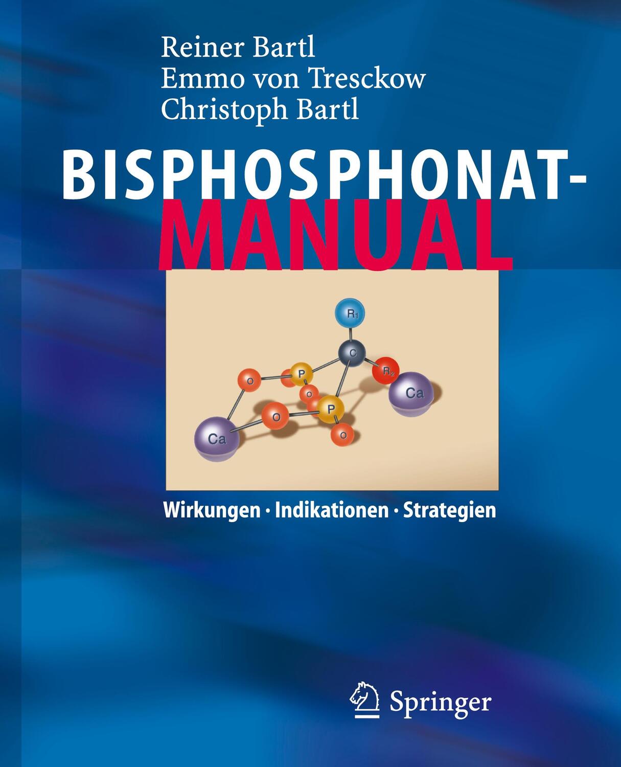 Cover: 9783540253624 | Bisphosphonat-Manual | Wirkungen - Indikationen - Strategien | Buch