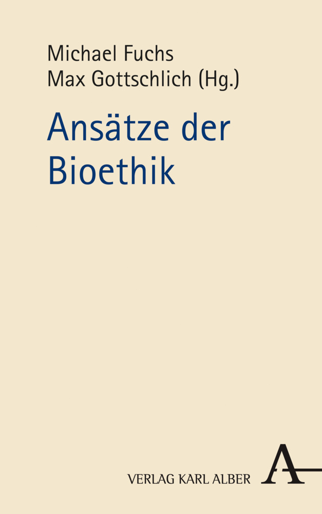 Cover: 9783495488836 | Ansätze der Bioethik | Michael Fuchs (u. a.) | Buch | 329 S. | Deutsch