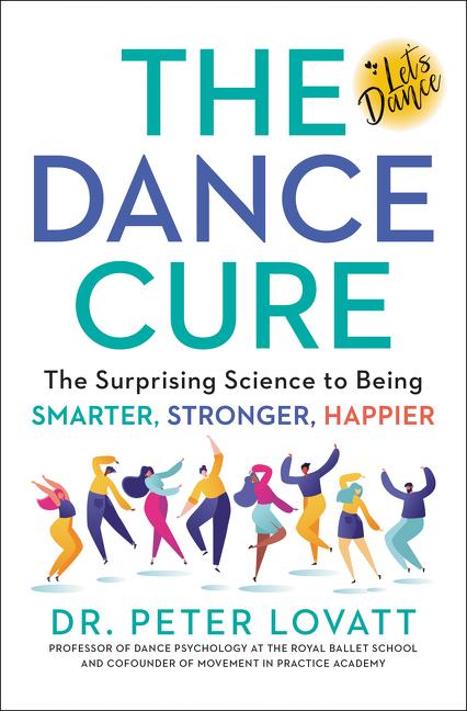 Cover: 9780063046887 | The Dance Cure | Peter Lovatt | Buch | Englisch | 2021 | HarperCollins