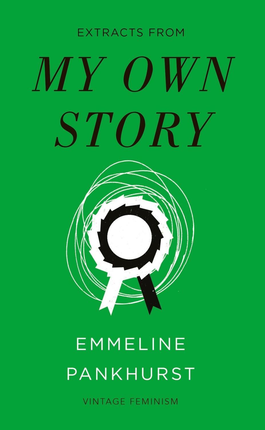 Cover: 9781784874469 | My Own Story (Vintage Feminism Short Edition) | Emmeline Pankhurst