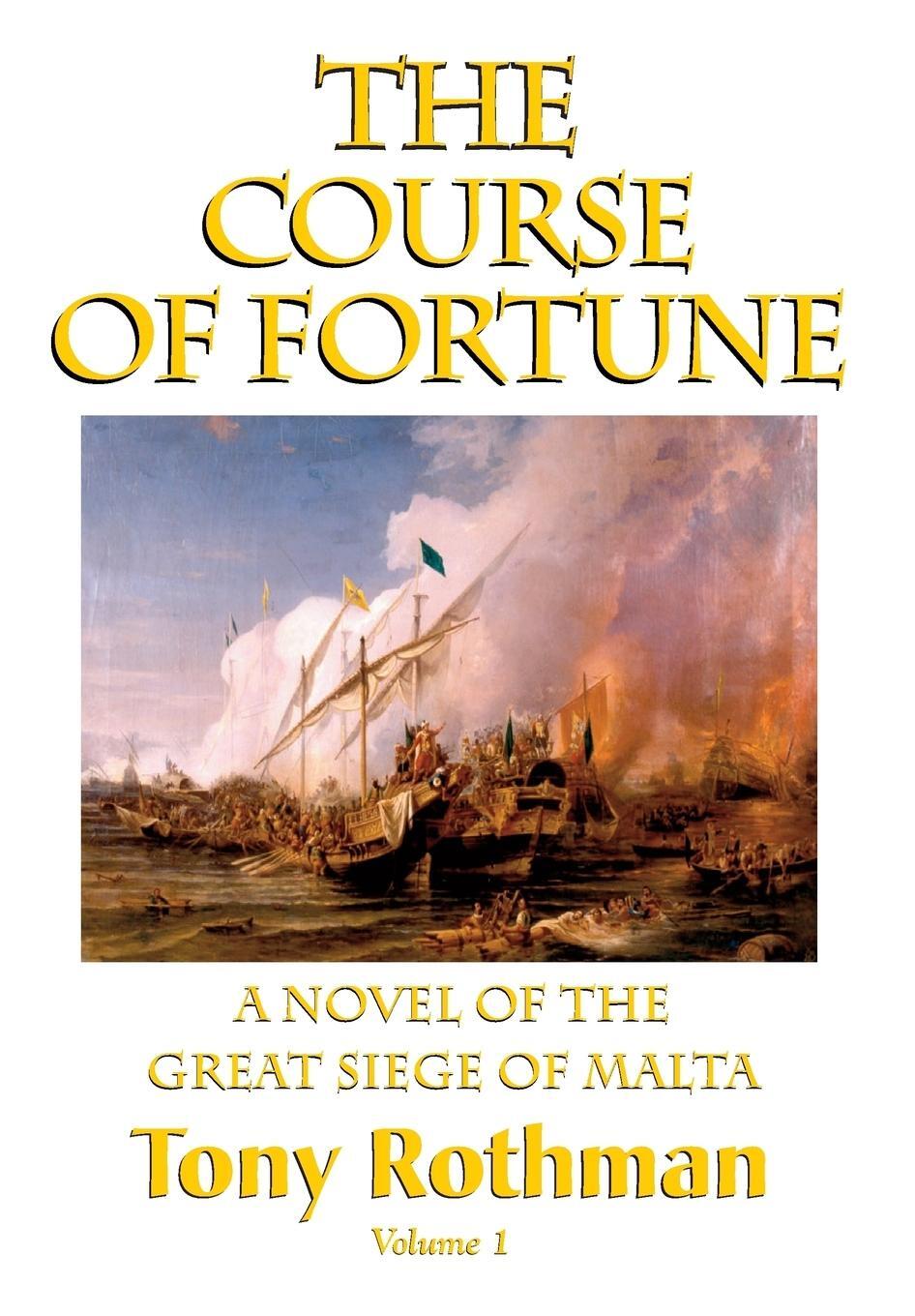 Cover: 9781596874275 | The Course of Fortune-A Novel of the Great Siege of Malta Vol. 1