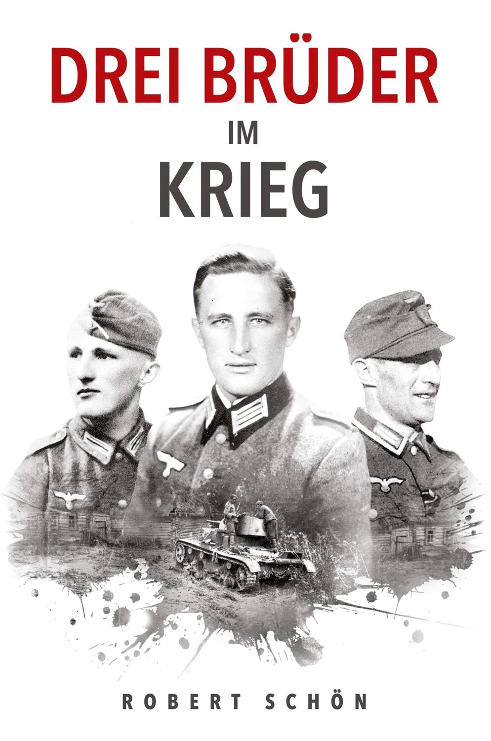 Cover: 9783964032744 | Drei Brüder im Krieg | Ergreifende Feldpost aus dem 2. Weltkrieg