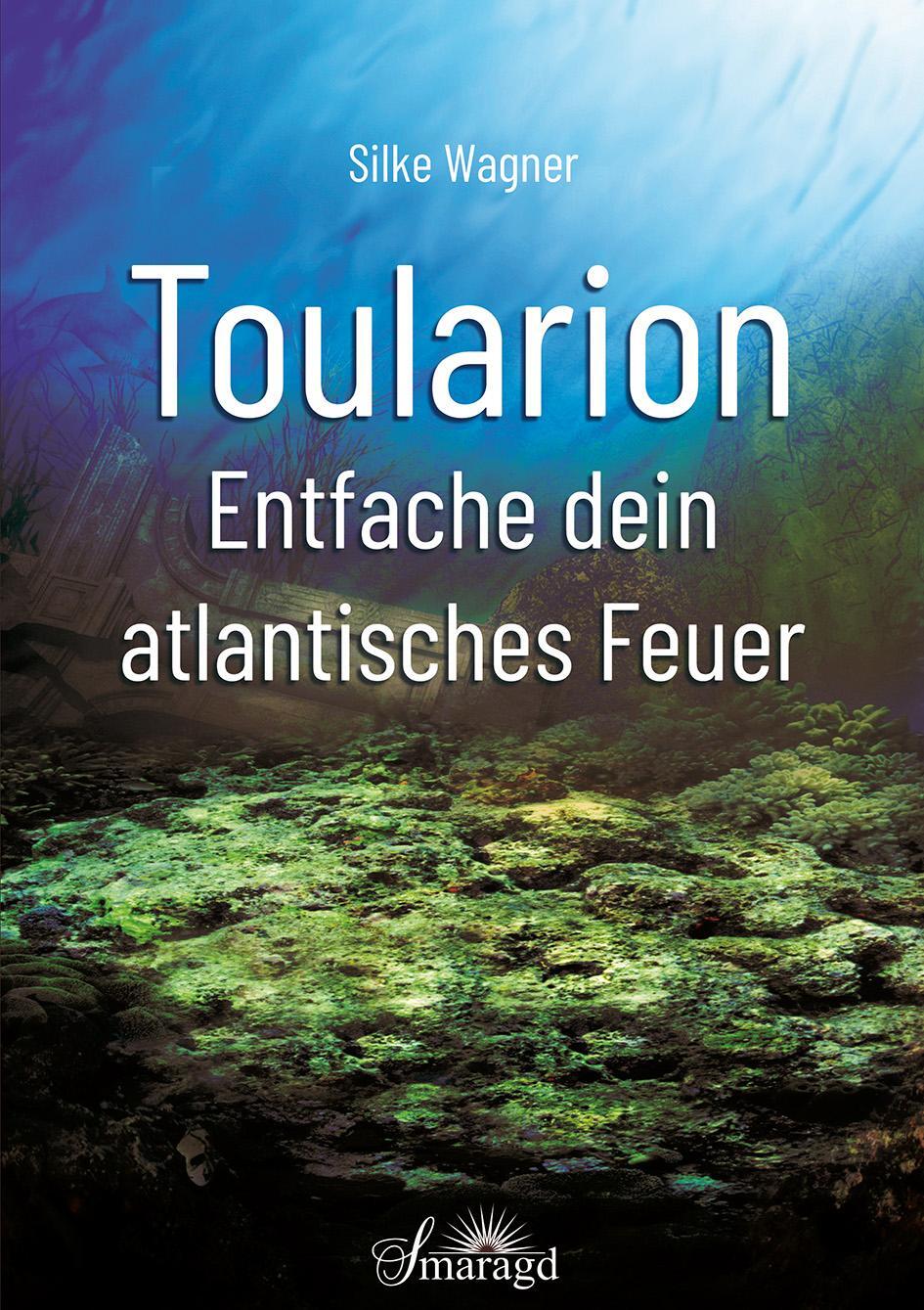 Cover: 9783955311919 | Toularion | Entfache dein atlantisches Feuer | Silke Wagner | Buch