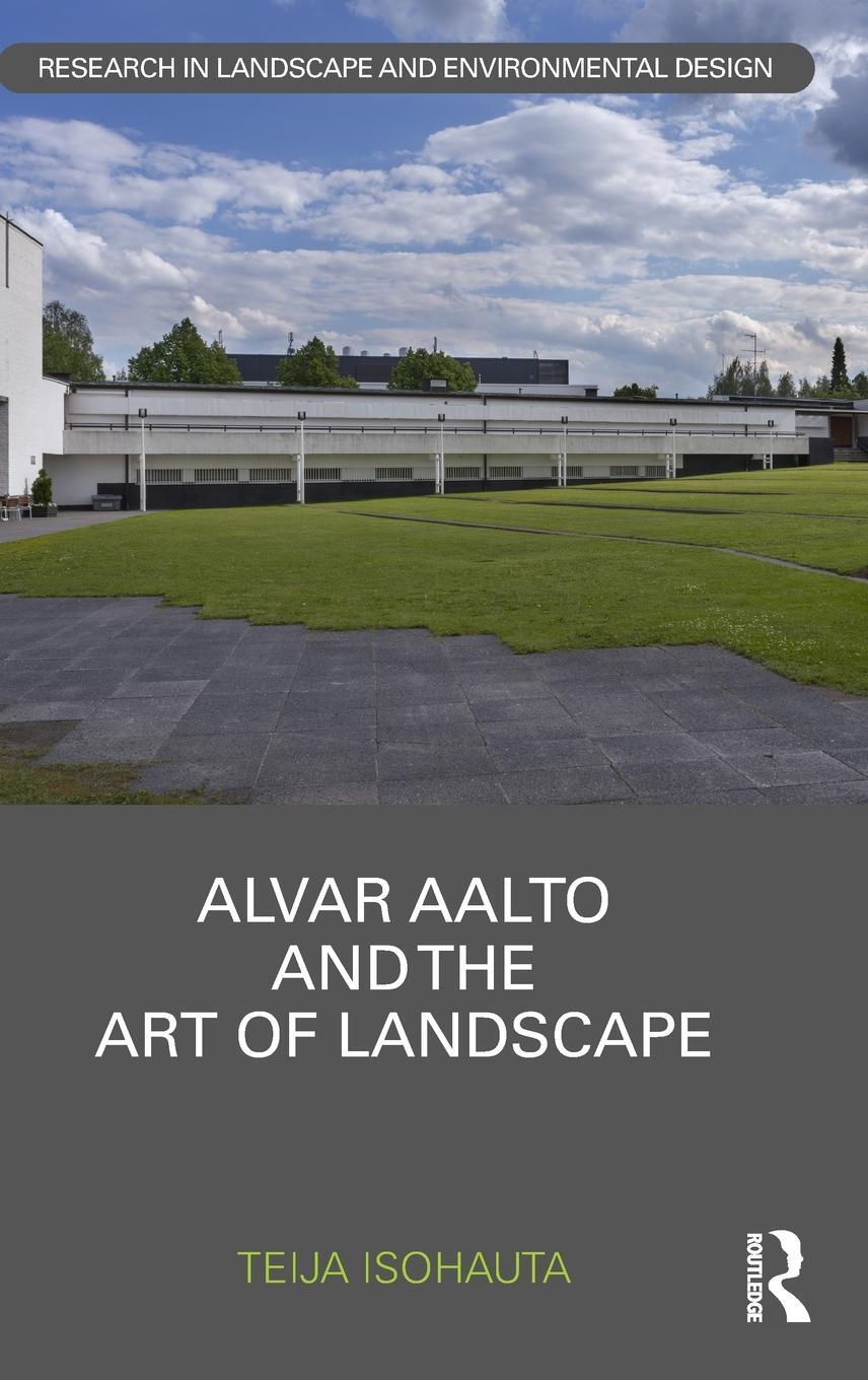 Cover: 9781032116648 | Alvar Aalto and The Art of Landscape | Teija Isohauta | Buch | 2022