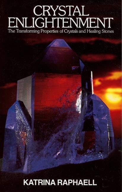 Cover: 9780943358277 | Crystal Enlightenment | Katrina Raphaell (u. a.) | Taschenbuch | 1991