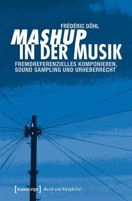 Cover: 9783837635423 | Mashup in der Musik | Frédéric Döhl | Taschenbuch | 416 S. | Deutsch