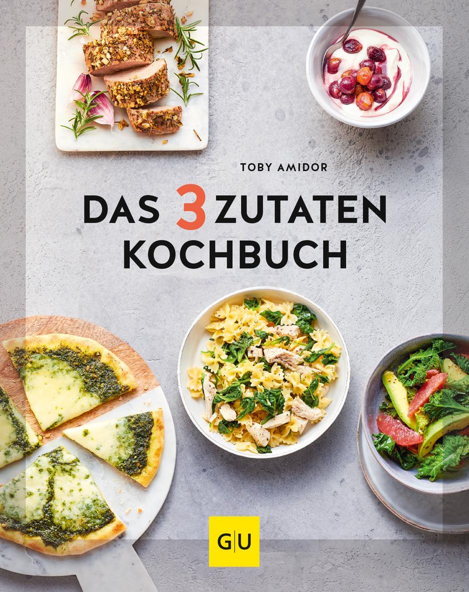 Cover: 9783833878459 | Das 3-Zutaten-Kochbuch | Toby Amidor | Buch | GU Themenkochbuch | 2021