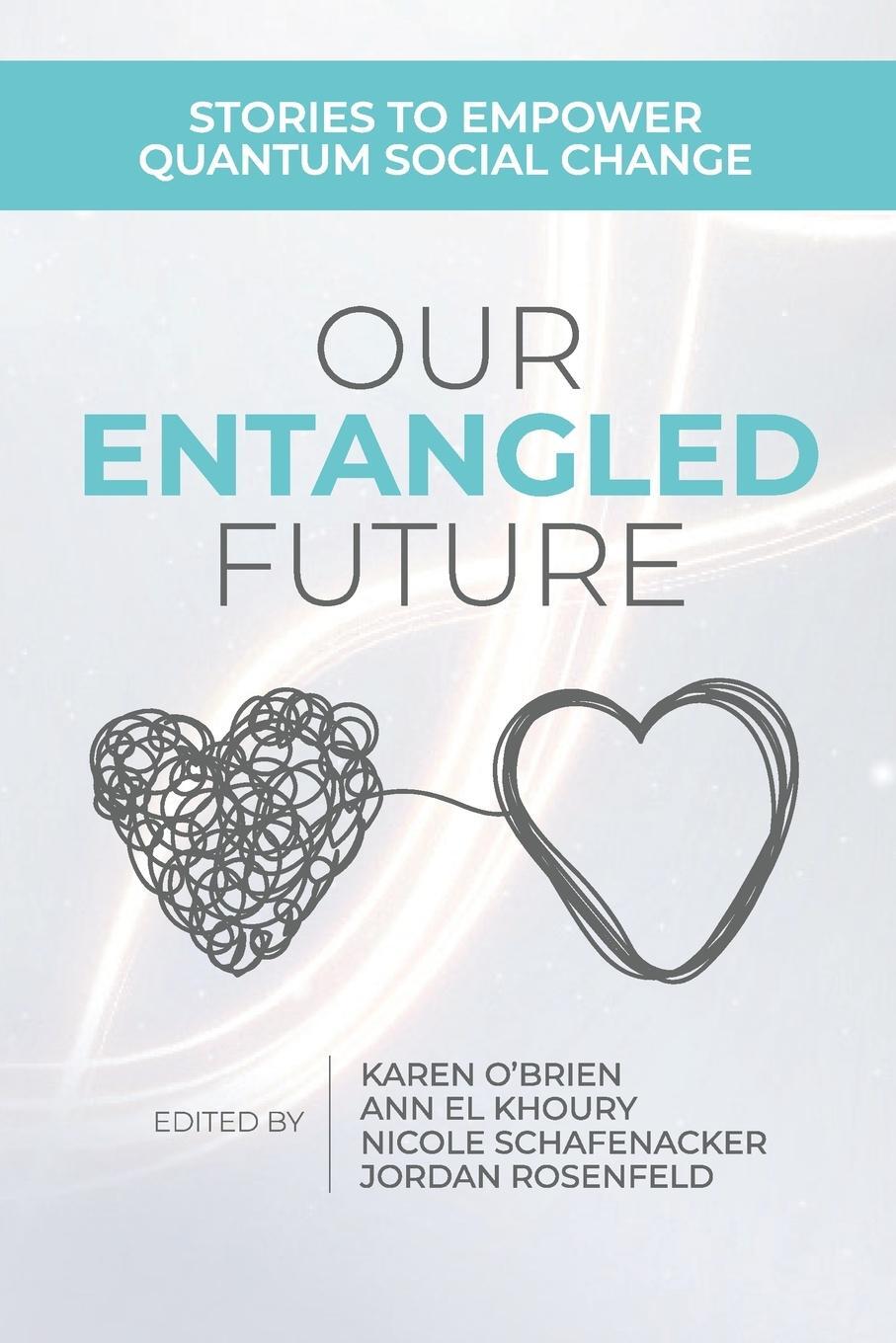 Cover: 9788269181913 | Our Entangled Future | Stories to Empower Quantum Social Change | Buch