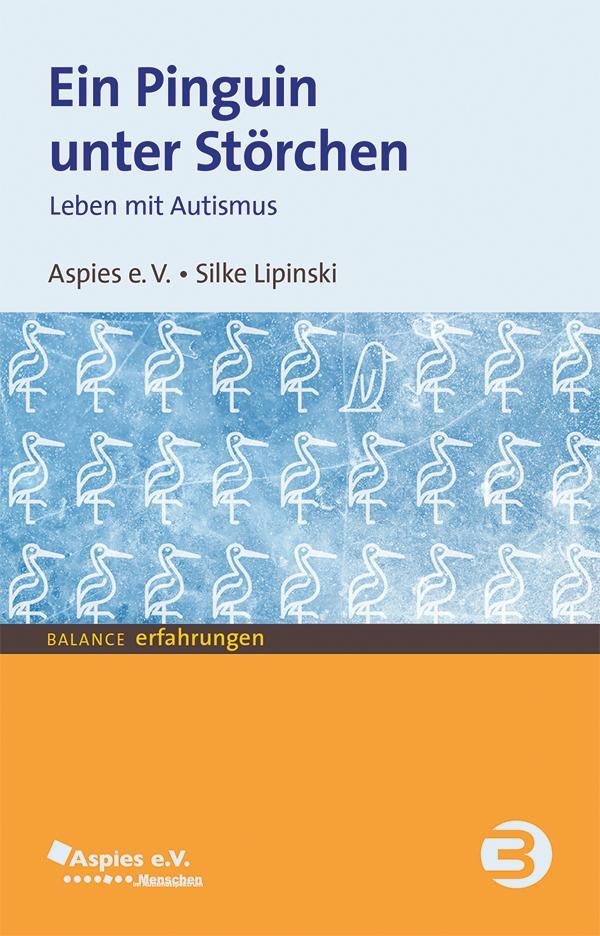Cover: 9783867392655 | Ein Pinguin unter Störchen | Leben mit Autismus | Silke Lipinski