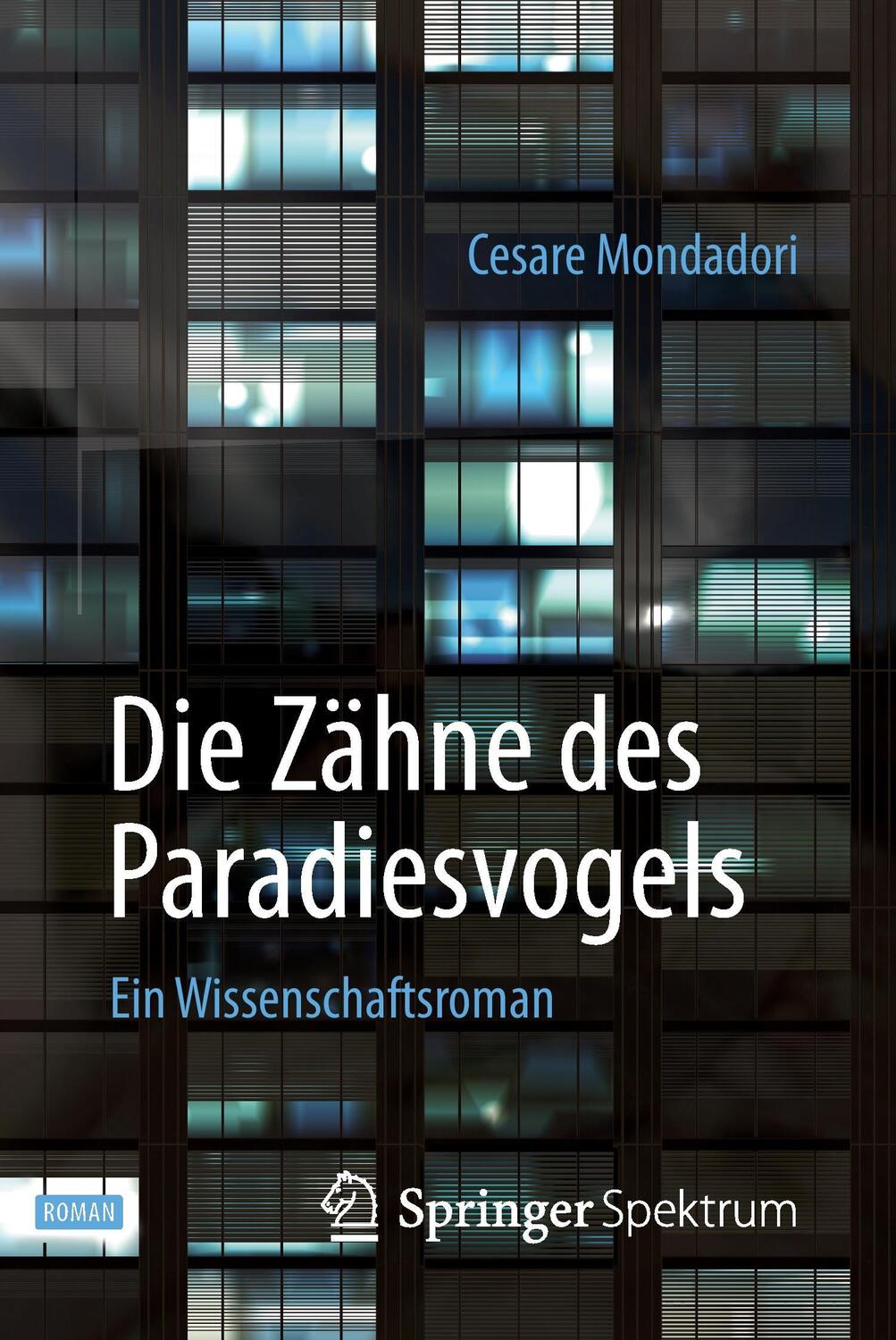 Cover: 9783642417016 | Die Zähne des Paradiesvogels | Ein Wissenschaftsroman | Mondadori | V
