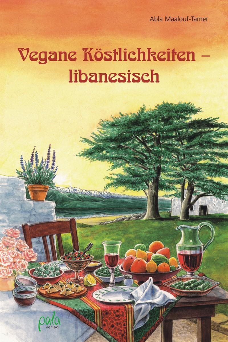 Cover: 9783895662843 | Vegane Köstlichkeiten - libanesisch | Abla Maalouf-Tamer | Buch | 2011