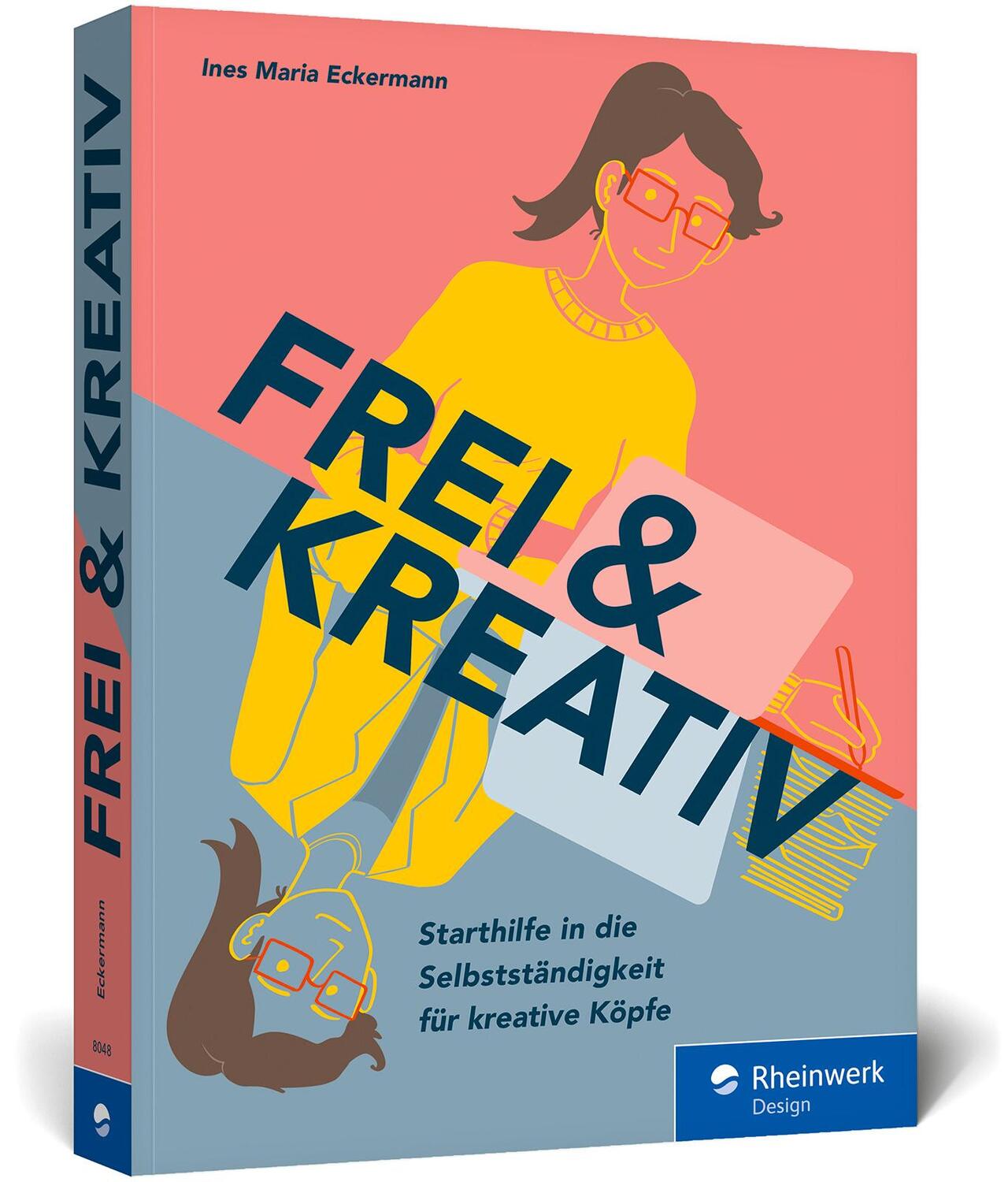 Cover: 9783836280488 | Frei &amp; kreativ | Ines Maria Eckermann | Taschenbuch | Rheinwerk Design