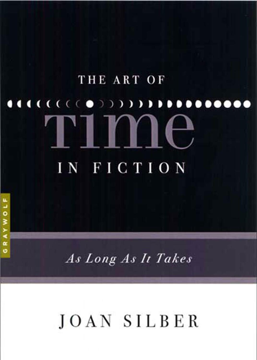 Cover: 9781555975302 | The Art of Time in Fiction | As Long as It Takes | Joan Silber | Buch