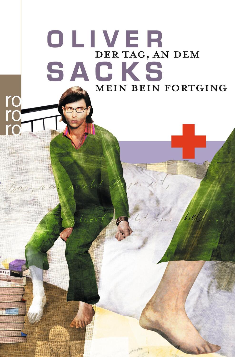 Cover: 9783499188848 | Der Tag, an dem mein Bein fortging | Oliver Sacks | Taschenbuch | 1991