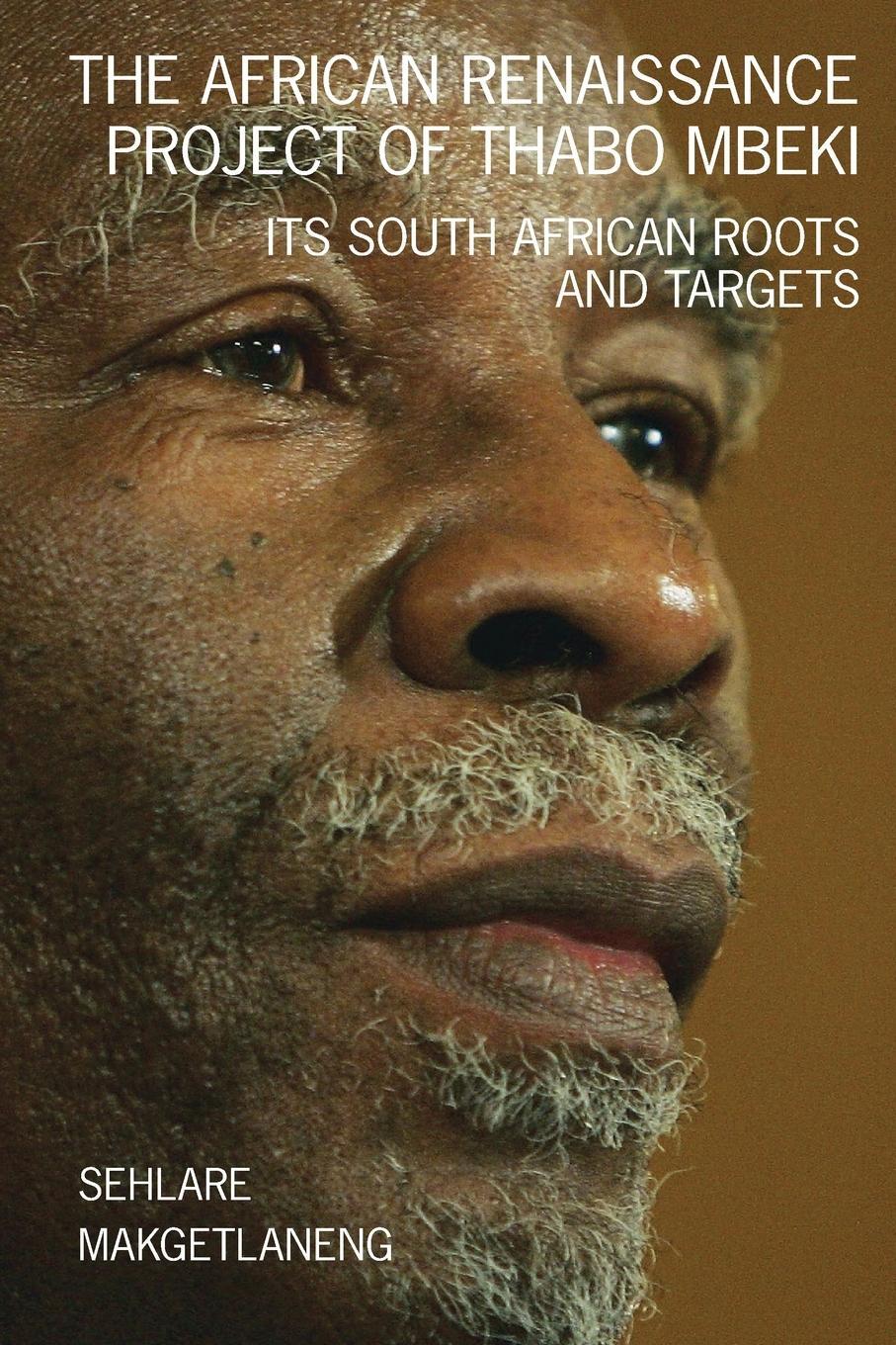 Cover: 9781991205308 | The African Renaissance Project of Thabo Mbeki | Sehlare Makgetlaneng