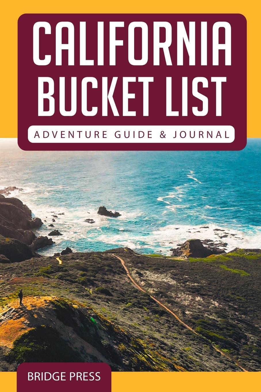 Cover: 9781955149150 | California Bucket List Adventure Guide &amp; Journal | Bridge Press | Buch