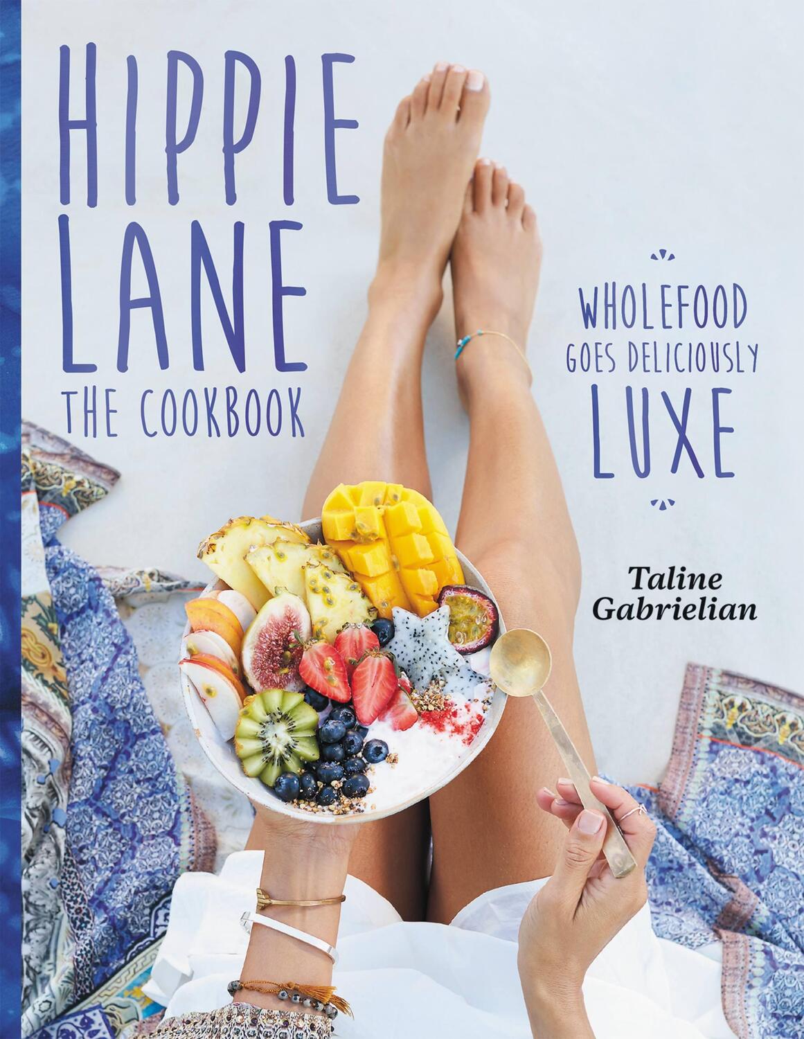 Cover: 9781743369173 | Hippie Lane: The Cookbook: Wholefood Goes Deliciously Luxe | Buch