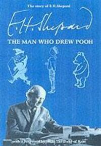 Cover: 9781903368022 | The Story of E.H.Shepard | The Man Who Drew Pooh | Arthur R. Chandler