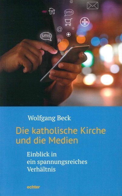 Cover: 9783429044602 | Die katholische Kirche und die Medien | Wolfgang Beck | Taschenbuch