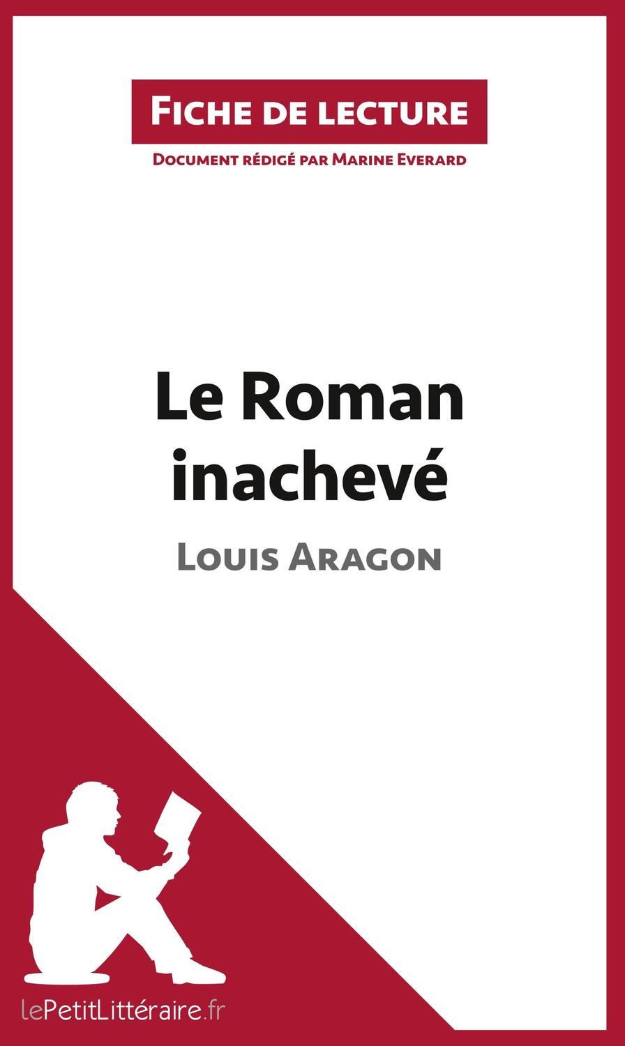 Cover: 9782806212429 | Le Roman inachevé de Louis Aragon (Fiche de lecture) | Taschenbuch