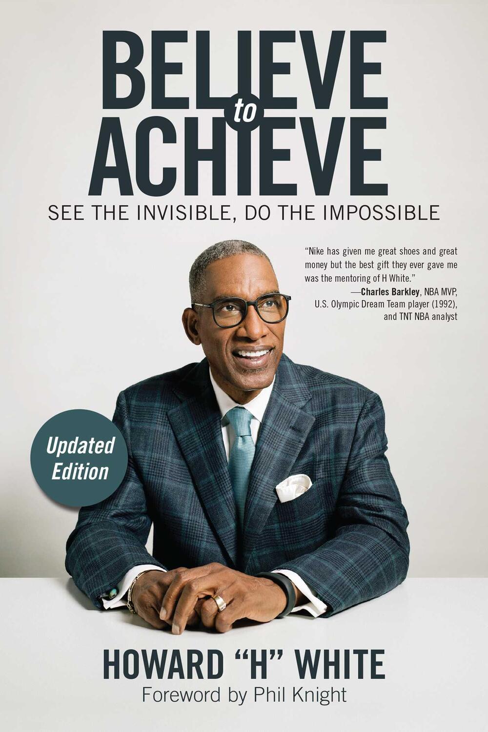 Cover: 9781582706900 | Believe to Achieve: See the Invisible, Do the Impossible | White