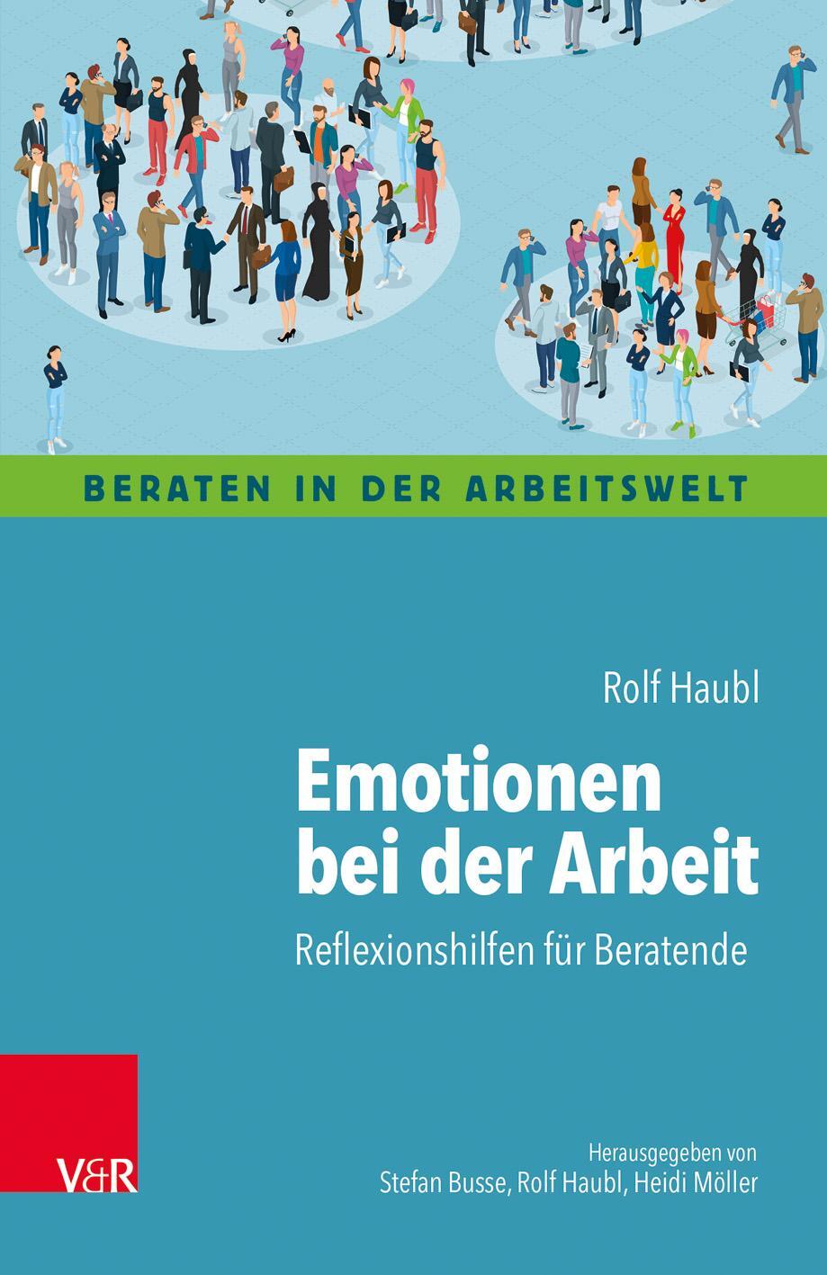 Cover: 9783525402931 | Emotionen bei der Arbeit | Reflexionshilfen für Beratende | Rolf Haubl