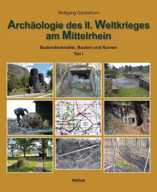 Cover: 9783938208588 | Archäologie des II. Weltkrieges am Mittelrhein | Wolfgang Gückelhorn