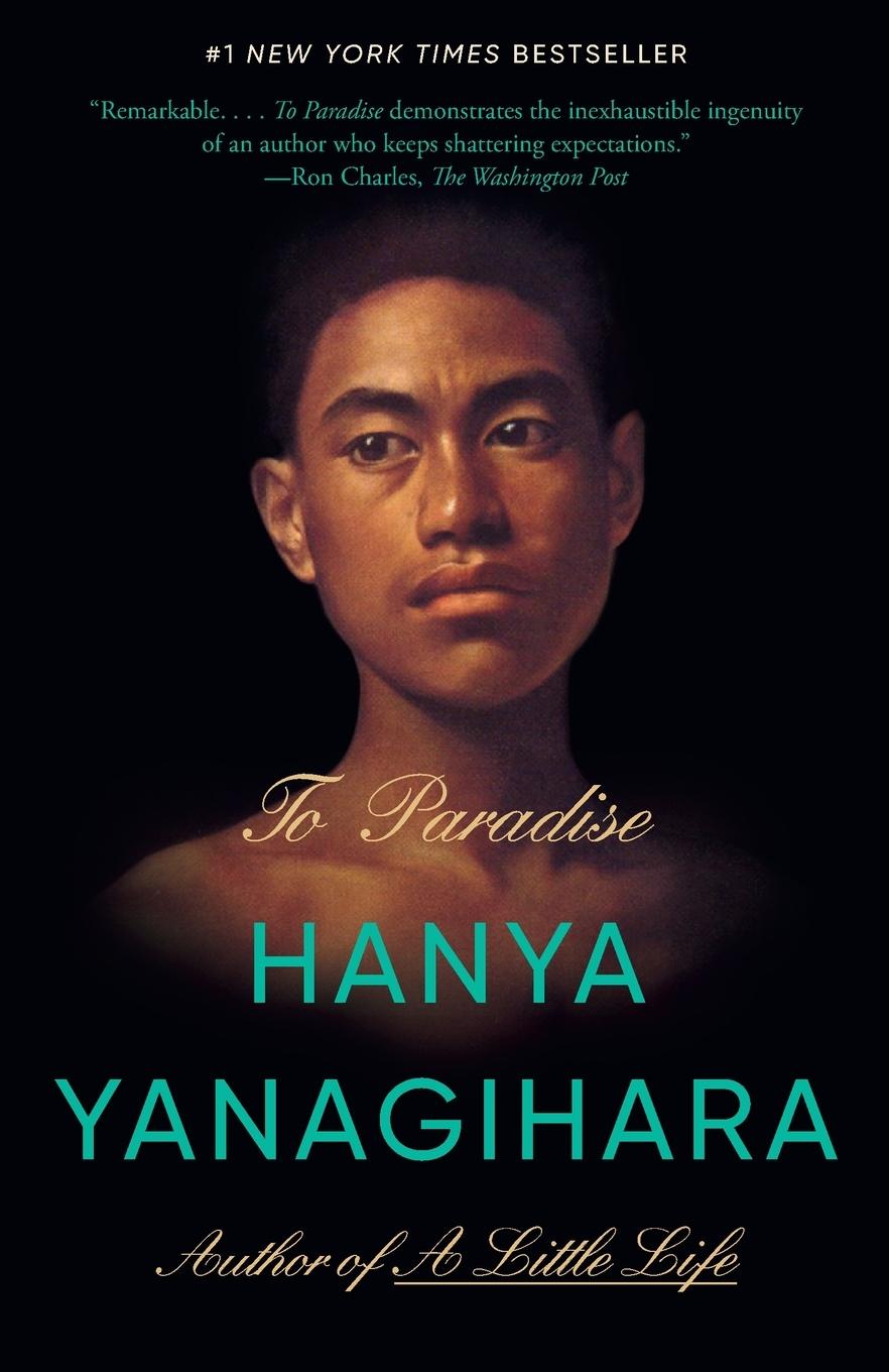 Cover: 9780593315651 | To Paradise | A Novel | Hanya Yanagihara | Taschenbuch | 784 S. | 2024