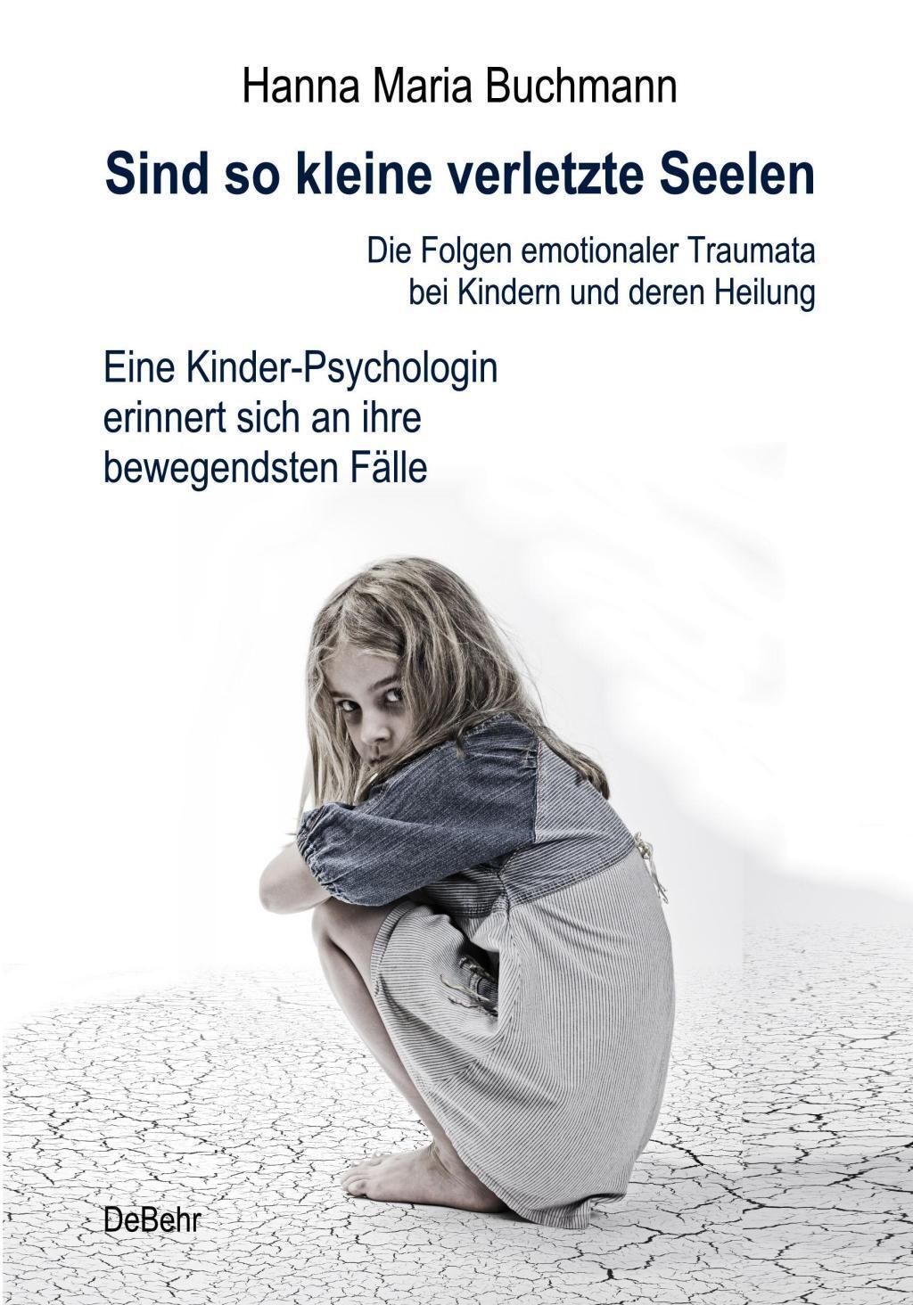 Cover: 9783957536013 | Sind so kleine verletzte Seelen - Die Folgen emotionaler Traumata...