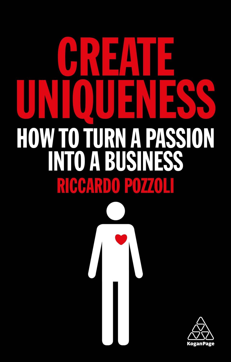 Cover: 9780749497385 | Create Uniqueness | How to Turn a Passion Into a Business | Pozzoli