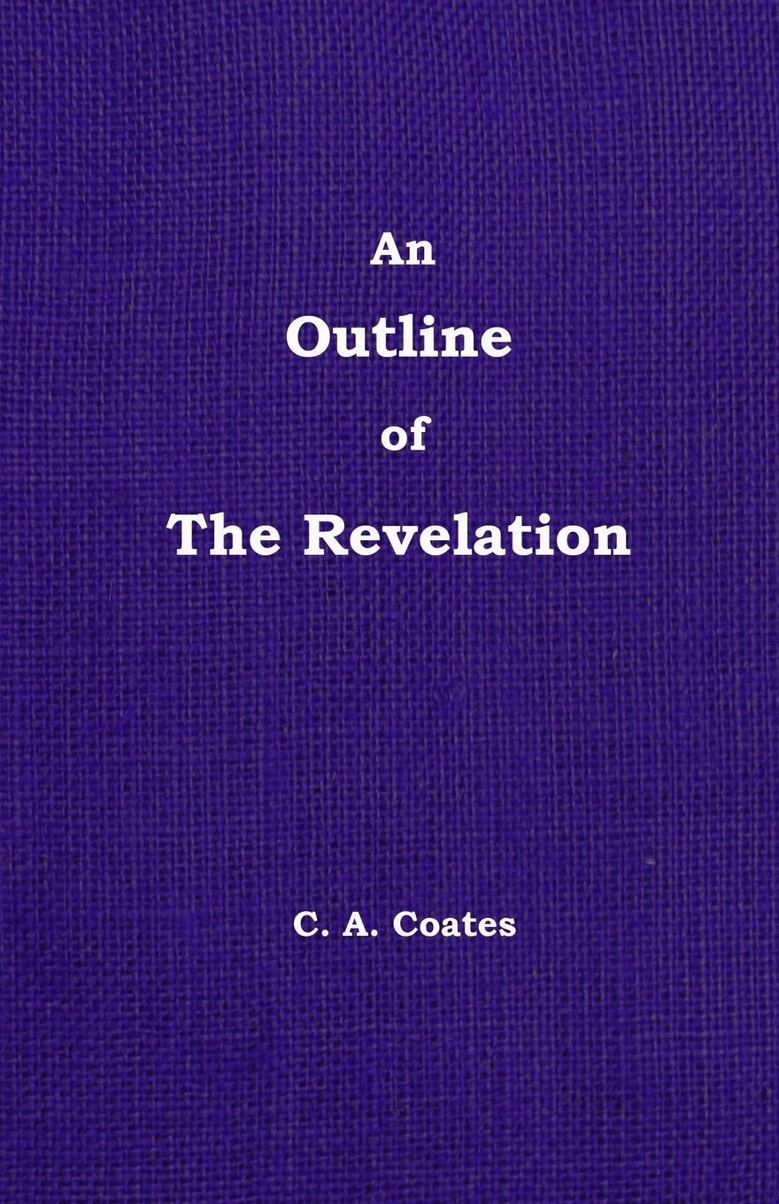 Cover: 9780912868332 | An Outline of The Revelation | Volume 13 | Charles A Coates | Buch