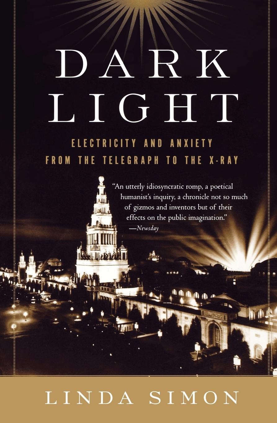 Cover: 9780156032445 | Dark Light | Electricity and Anxiety from the Telegraph to the X-Ray