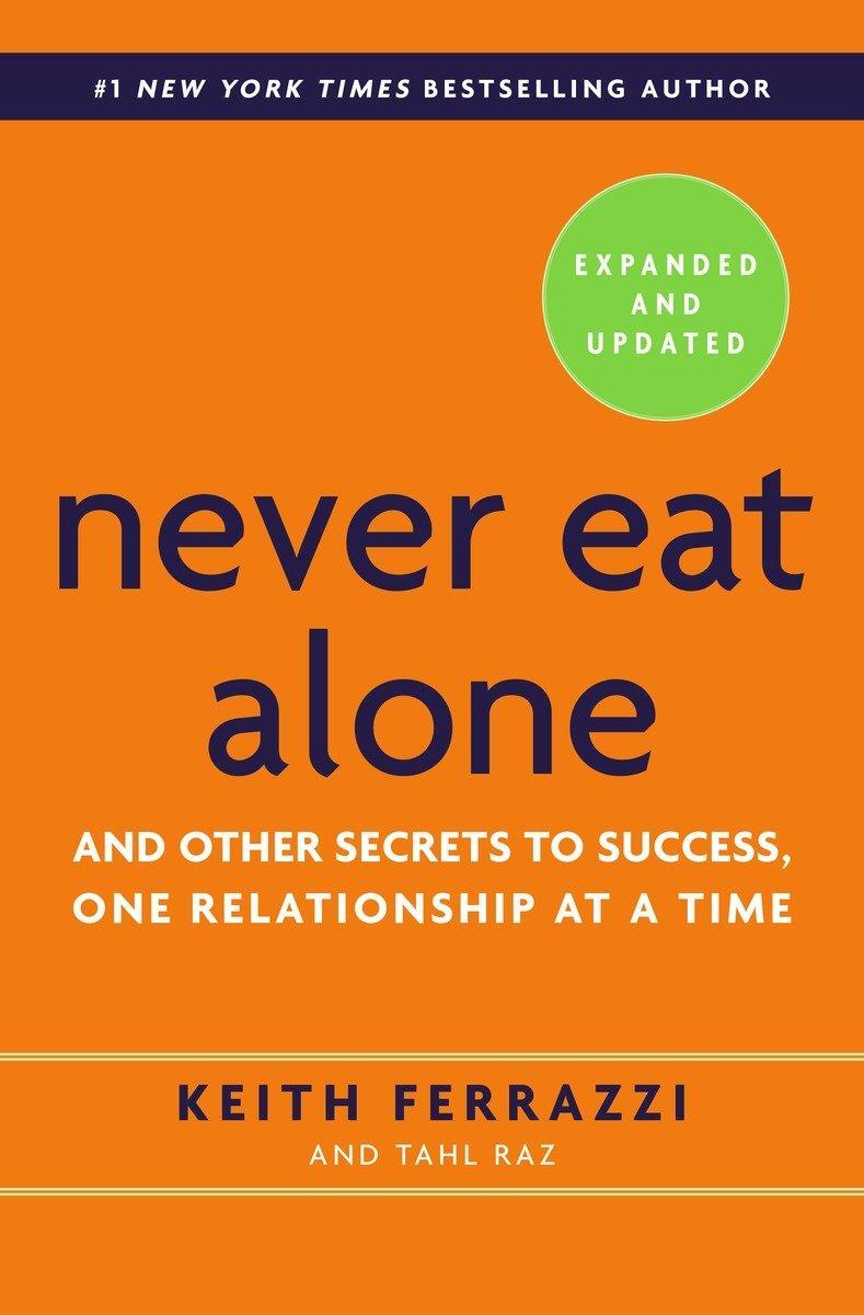 Cover: 9780385346658 | Never Eat Alone | Keith Ferrazzi (u. a.) | Buch | Englisch | 2014