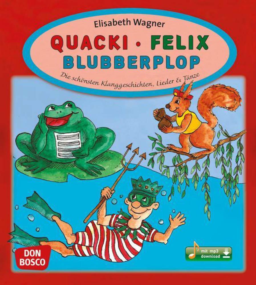 Cover: 9783769819106 | Quacki - Felix - Blubberplop, m. mp3-Downloadalbum | Elisabeth Wagner