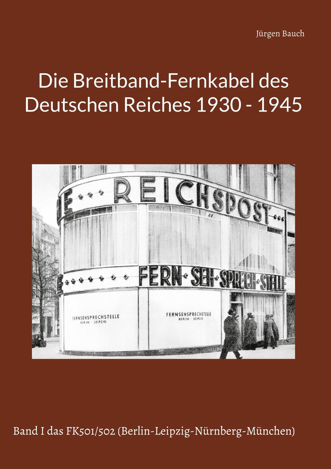 Cover: 9783756890491 | Die Breitband-Fernkabel des Deutschen Reiches | Jürgen Bauch | Buch