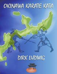 Cover: 9783831102358 | Okinawa Karate Kata | Dirk Ludwig | Taschenbuch | Paperback | Deutsch