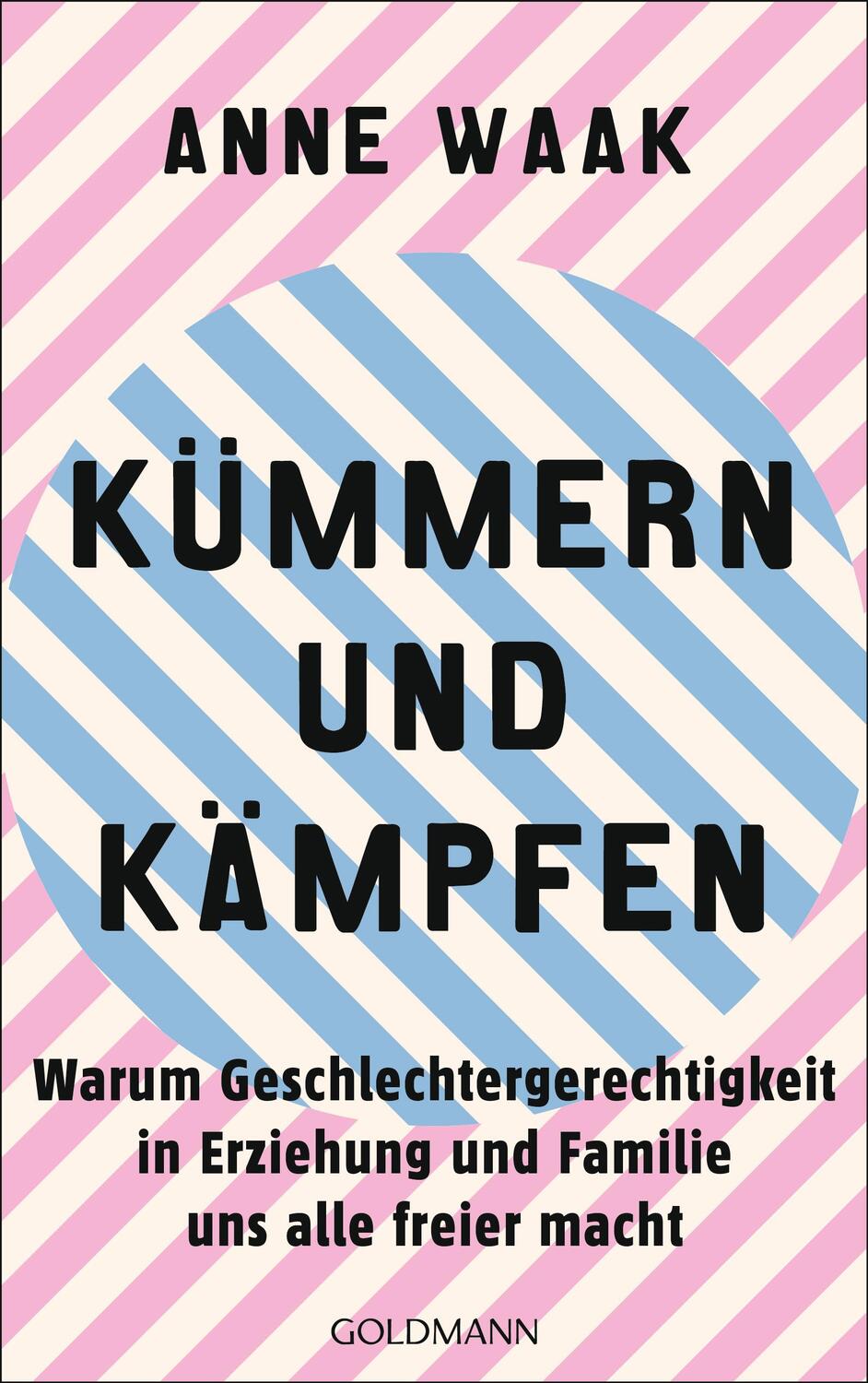 Cover: 9783442317035 | Kümmern und Kämpfen | Anne Waak | Taschenbuch | Deutsch | 2023