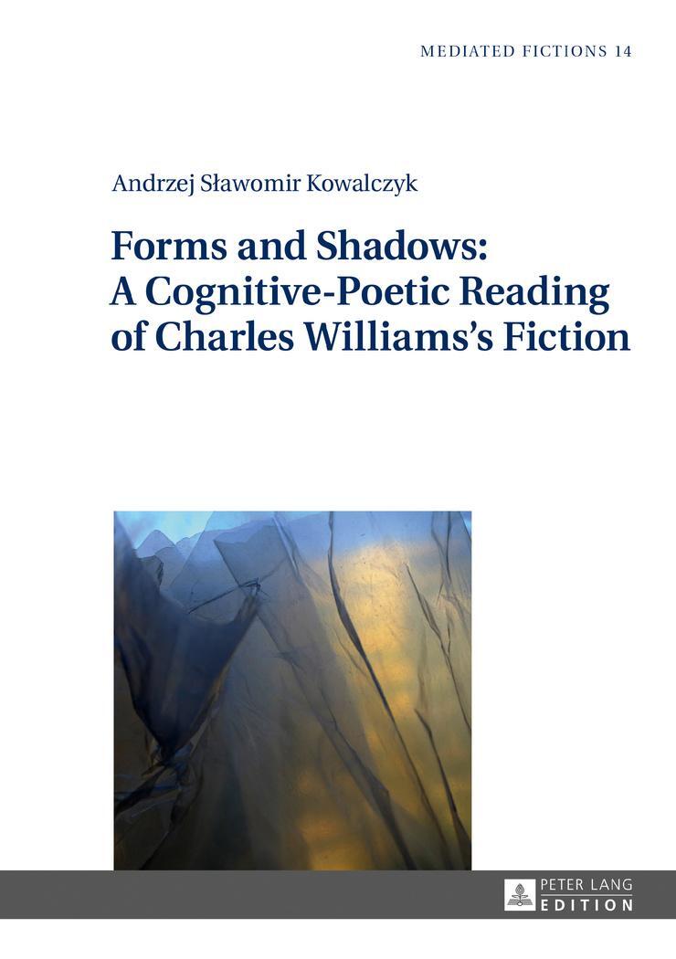 Cover: 9783631729731 | Forms and Shadows: A Cognitive-Poetic Reading of Charles Williams¿s...