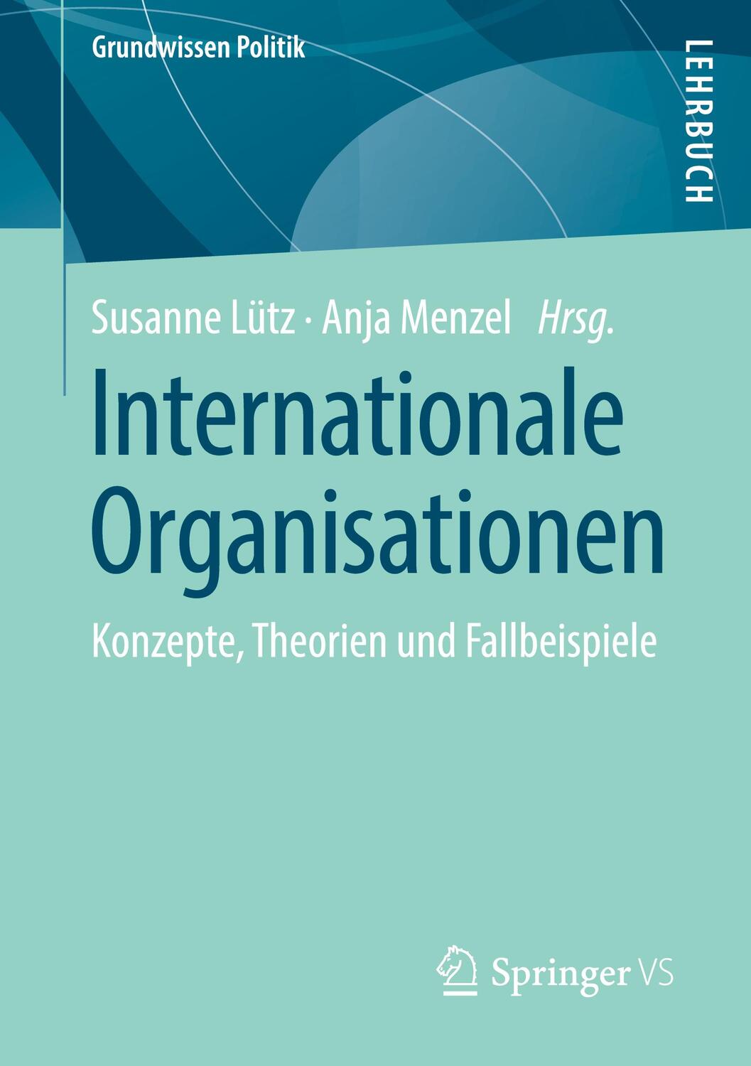 Cover: 9783658393700 | Internationale Organisationen | Konzepte, Theorien und Fallbeispiele