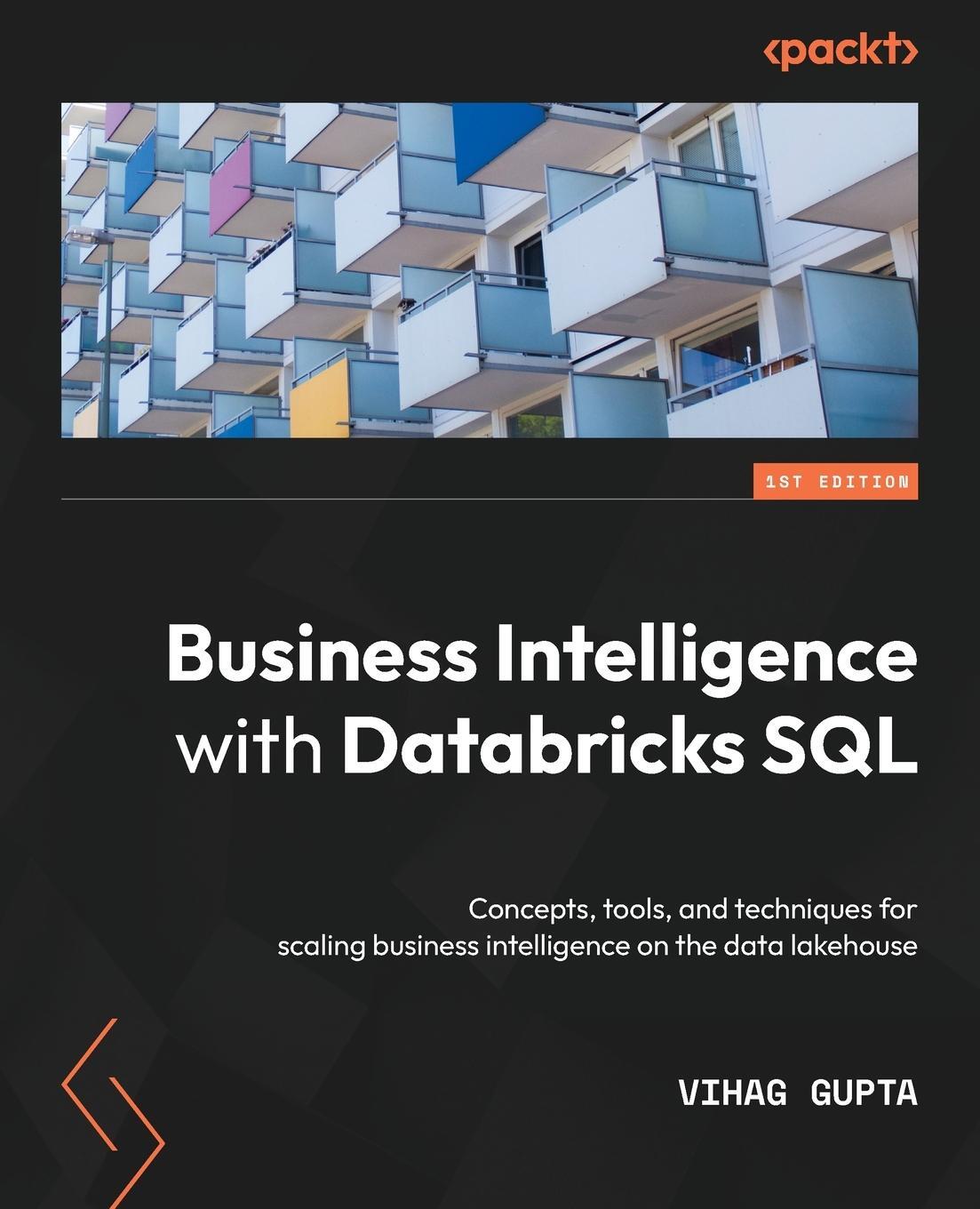 Cover: 9781803235332 | Business Intelligence with Databricks SQL | Vihag Gupta | Taschenbuch