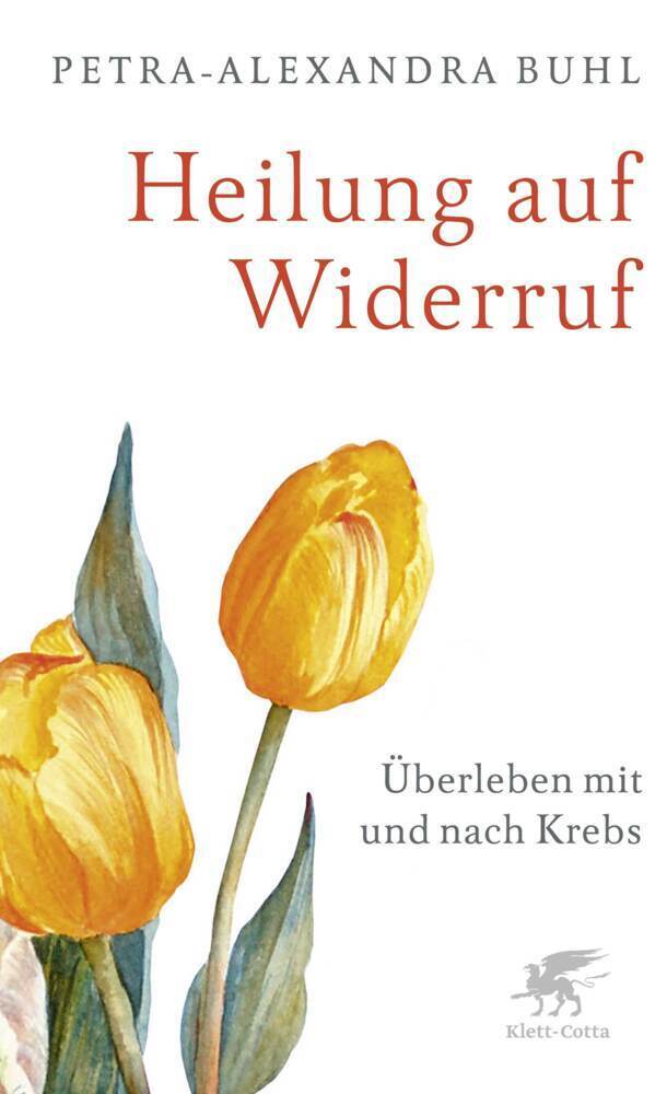 Cover: 9783608963731 | Heilung auf Widerruf | Überleben mit und nach Krebs | Buhl | Buch