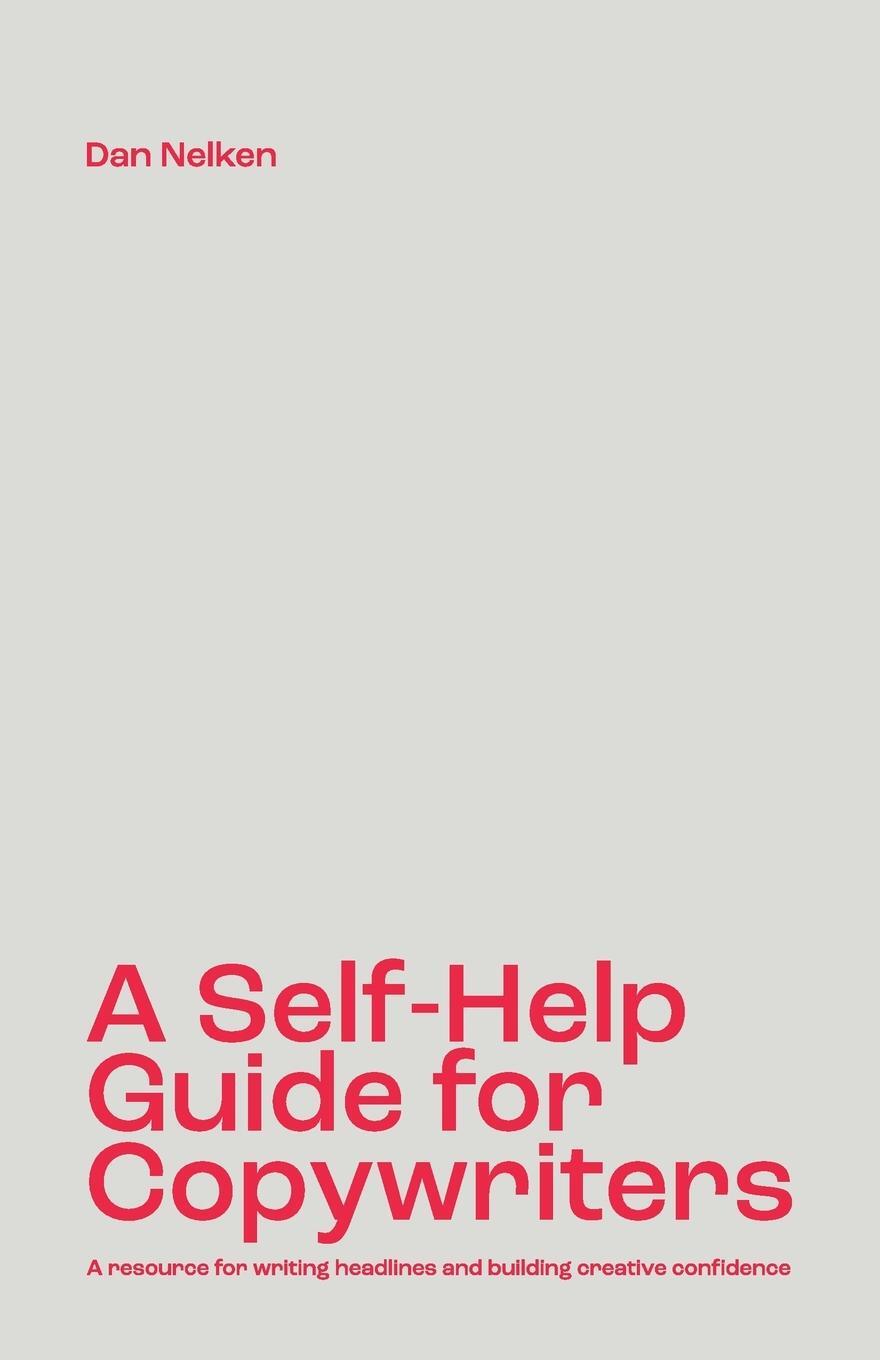 Cover: 9781777783501 | A Self-Help Guide for Copywriters | Dan B Nelken | Taschenbuch | 2022