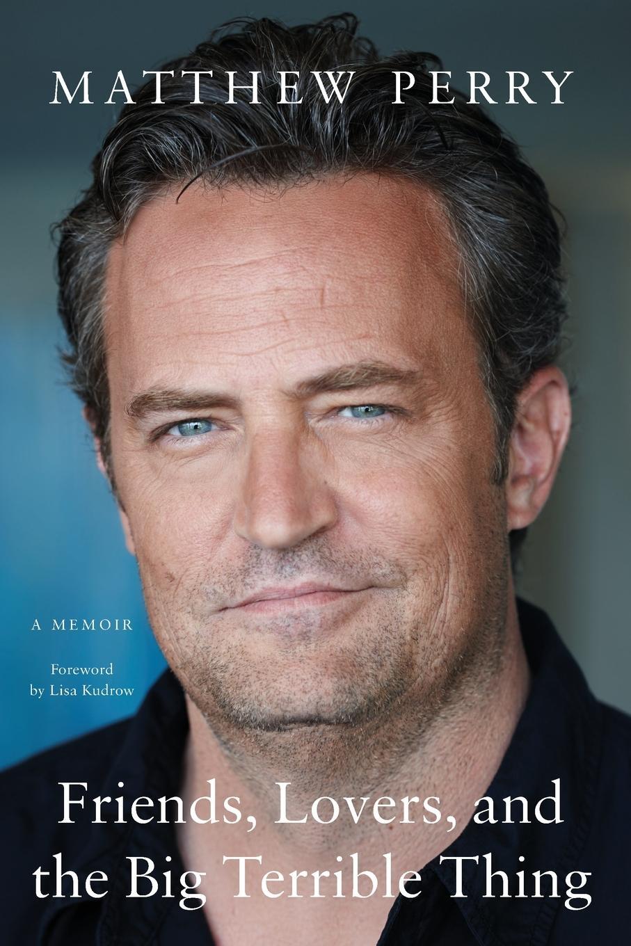 Cover: 9781250879547 | Friends, Lovers, and the Big Terrible Thing | A Memoir | Matthew Perry