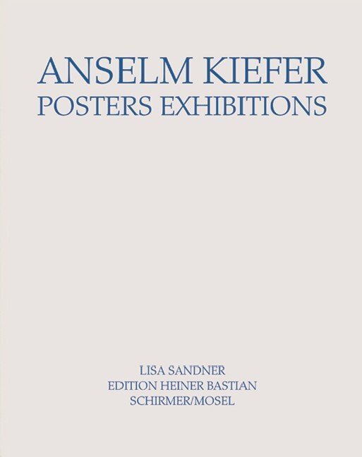 Cover: 9783829606844 | Anselm Kiefer - Posters Exhibitions | Anselm Kiefer | Buch | 96 S.