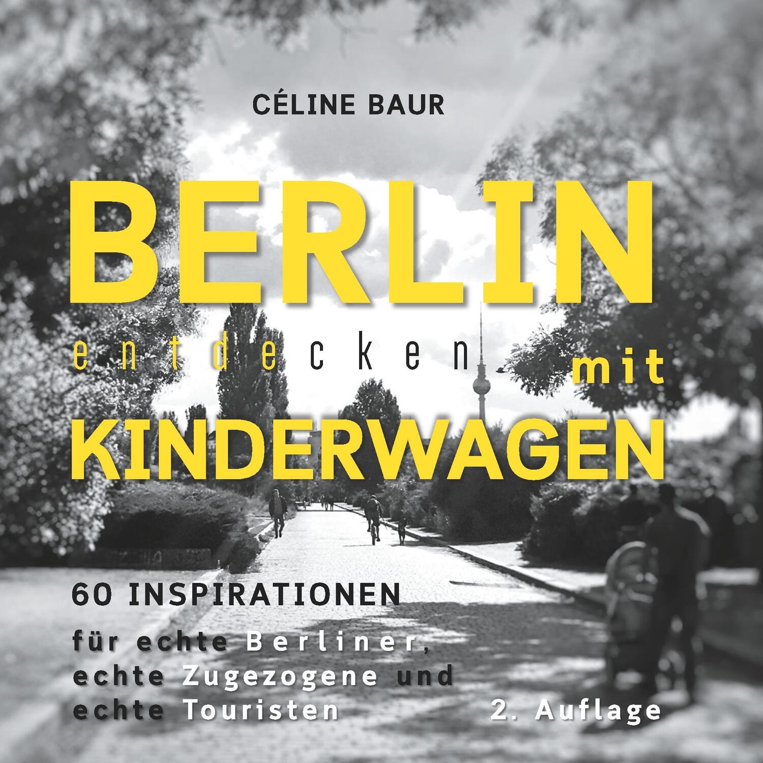Cover: 9783746076607 | Berlin entdecken mit Kinderwagen | 60 Inspirationen | Céline Baur