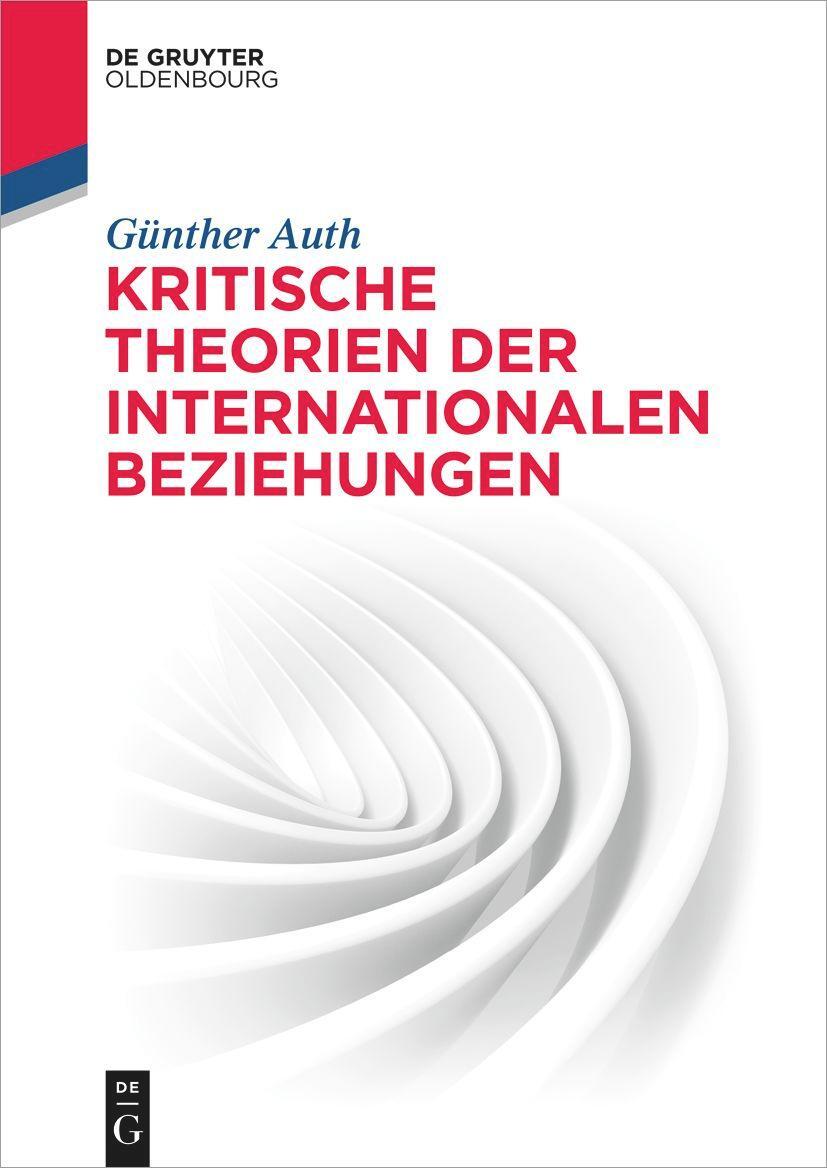 Cover: 9783486761863 | Kritische Theorien der Internationalen Beziehungen | Günther Auth