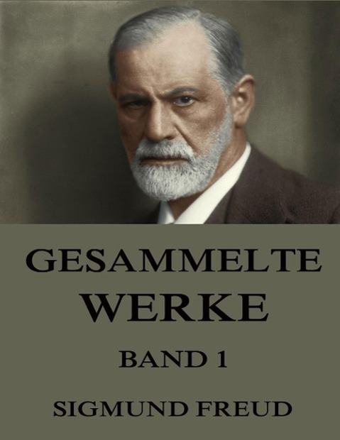 Cover: 9783849697389 | Gesammelte Werke, Band 1 | Sigmund Freud | Taschenbuch